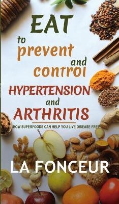 Eat to Prevent and Control Hypertension and Arthritis - La Fonceur