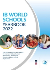IB World Schools Yearbook 2022: The Official Guide to Schools Offering the International Baccalaureate Primary Years, Middle Years, Diploma and Career-related Programmes - Barnes, Jonathan