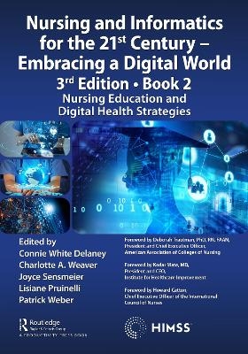 Nursing and Informatics for the 21st Century - Embracing a Digital World, 3rd Edition - Book 2 - 