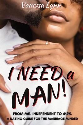 I Need a MAN! - Vanessa Lynn