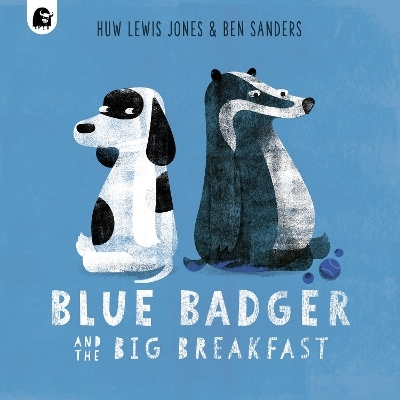 Blue Badger and the Big Breakfast - Huw Lewis Jones