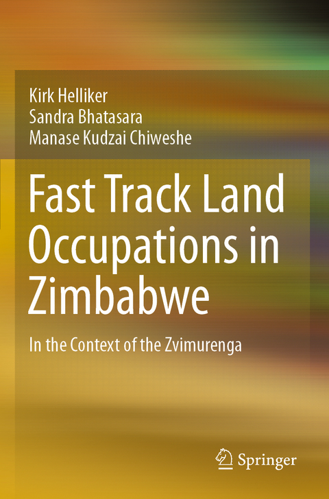 Fast Track Land Occupations in Zimbabwe - Kirk Helliker, Sandra Bhatasara, Manase Kudzai Chiweshe