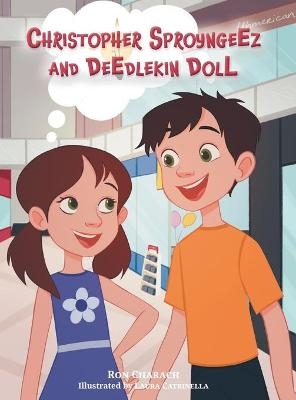 Christopher Sproyngeez and Deedlekin Doll - Ron Charach