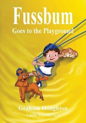Fussbum Goes to the Playground - Graham Houghton