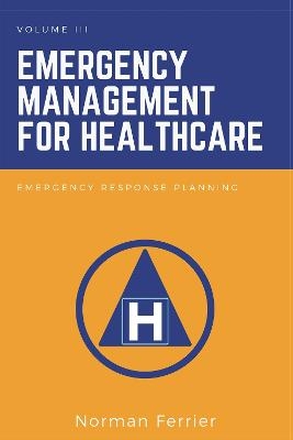 Emergency Management for Healthcare - Norman Ferrier