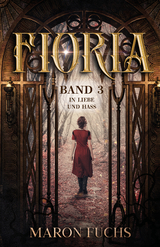 Fioria Band 3 - In Liebe und Hass - Maron Fuchs