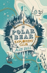 The Polar Bear Explorers' Club -  Alex Bell