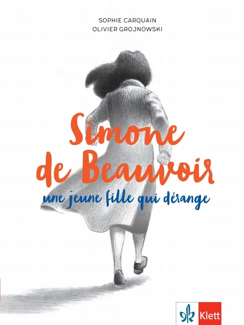 Simone de Beauvoir, une jeune fille qui dérange - Sophie Carquain, Oliver Grojnowski