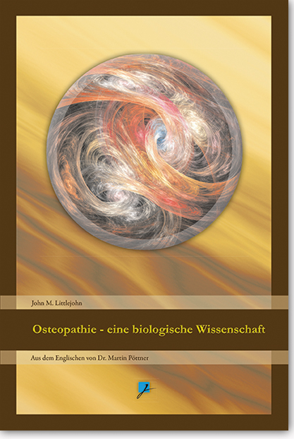 Osteopathie - eine biologische Wissenschaft - John Martin Littlejohn