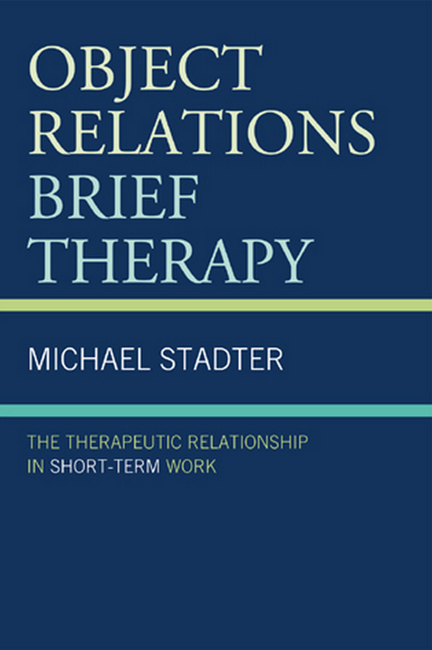 Object Relations Brief Therapy -  Michael Stadter