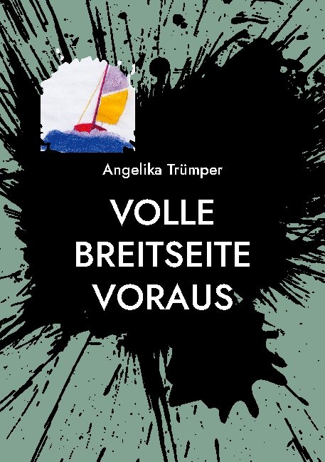 Volle Breitseite voraus - Angelika Trümper