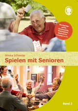 Spielen mit Senioren (Band 2) - Annika Schneider