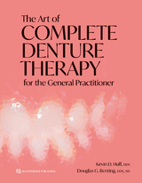 The Art of Complete Denture Therapy for the General Practitioner - Kevin Huff
