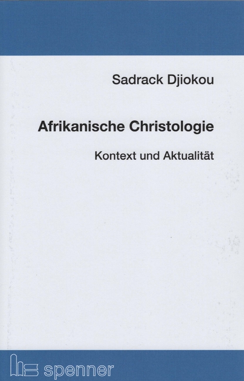 Afrikanische Christologie. - Sadrack Djiokou