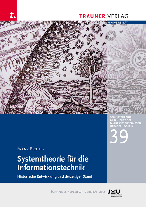 Systemtheorie für die Informationstechnik, Schriftenreihe Geschichte der Naturwissenschaften und der Technik, Bd. 39 - Franz Pichler