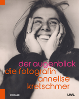 Der Augenblick. Die Fotografin Annelise Kretschmer - 