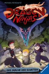 Dragon Ninjas, Band 5: Der Drache der Schatten (drachenstarkes Ninja-Abenteuer für Kinder ab 8 Jahren) - Michael Petrowitz