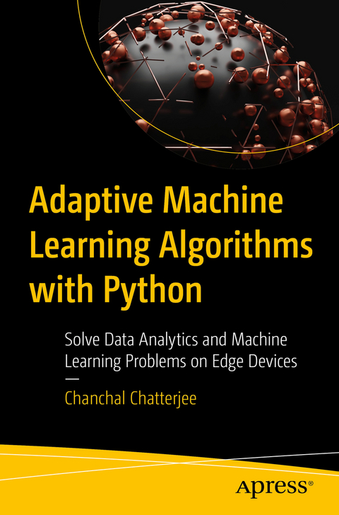 Adaptive Machine Learning Algorithms with Python - Chanchal Chatterjee