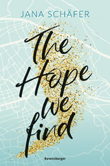 The Hope We Find - Edinburgh-Reihe, Band 2 (knisternde New-Adult-Romance mit absolutem Sehnsuchtssetting) - Jana Schäfer