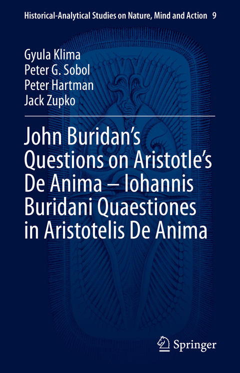 John Buridan’s Questions on Aristotle’s De Anima – Iohannis Buridani Quaestiones in Aristotelis De Anima - Gyula Klima, Peter G. Sobol, Peter Hartman, Jack Zupko