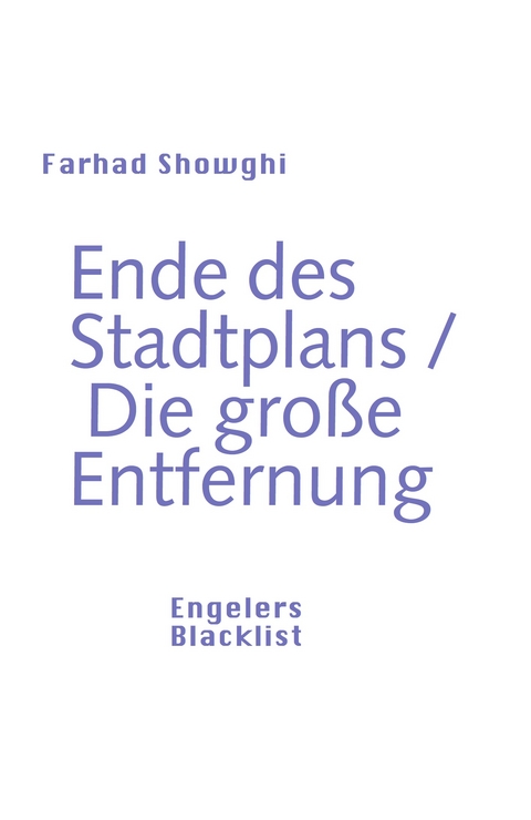 Ende des Stadtplans und Die große Entfernung - Farhad Showghi