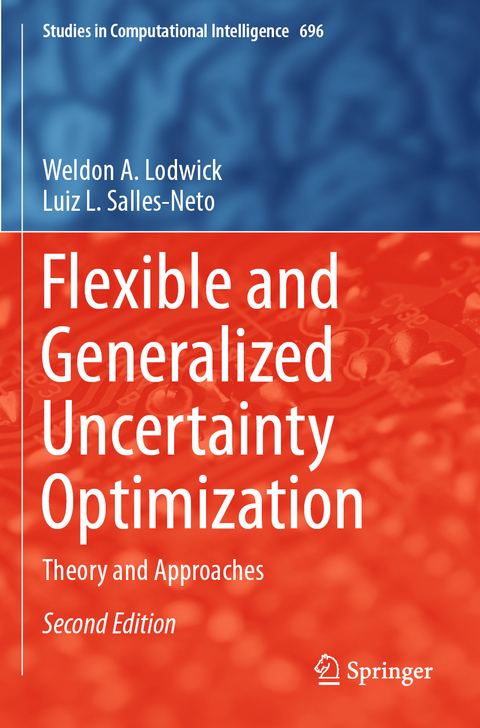 Flexible and Generalized Uncertainty Optimization - Weldon A. Lodwick, Luiz L. Salles-Neto