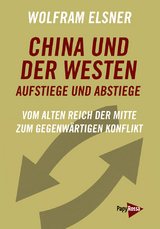 China und der Westen – Aufstiege und Abstiege - Wolfram Elsner