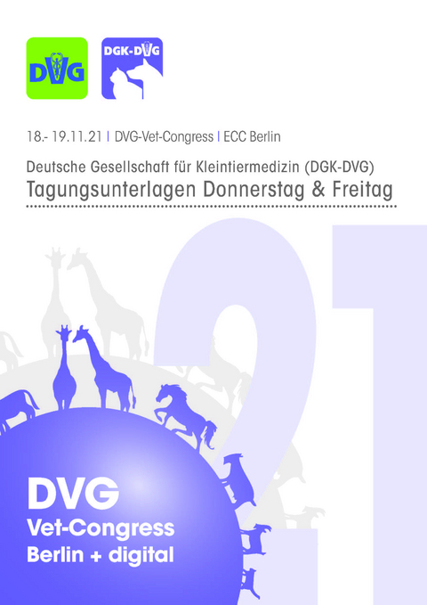 DVG Vet-Congress 2021, Deutsche Gesellschaft für Kleintiermedizin (DGK-DVG) Tagungsband Donnerstag & Freitag