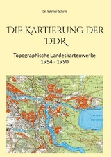 Die Kartierung der DDR - Werner Schirm