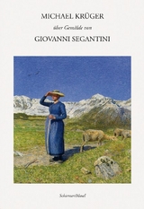 Michael Krüger über Gemälde von Giovanni Segantini - Michael Krüger