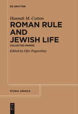 Roman Rule and Jewish Life - Hannah M. Cotton