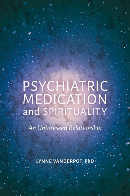 Psychiatric Medication and Spirituality - Lynne Vanderpot