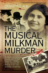 Musical Milkman Murder - In the idyllic country village used to film Midsomer Murders, it was the real-life murder story that shocked 1920 Britain -  Quentin Falk