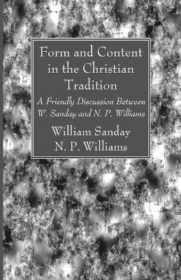 Form and Content in the Christian Tradition - William Sanday, N P Williams