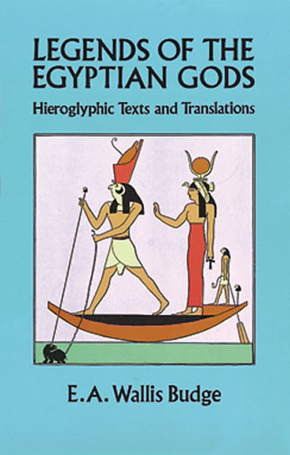 Legends of the Egyptian Gods -  E. A. Wallis Budge