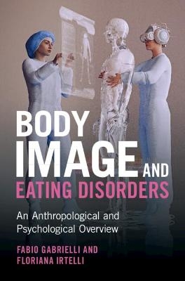 Body Image and Eating Disorders - Fabio Gabrielli, Floriana Irtelli