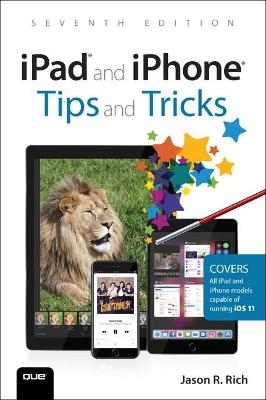 iPad and iPhone Tips and Tricks - Jason Rich