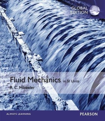 Fluid Mechanics in SI Units -- Mastering Engineering with Pearson eText - Russell Hibbeler