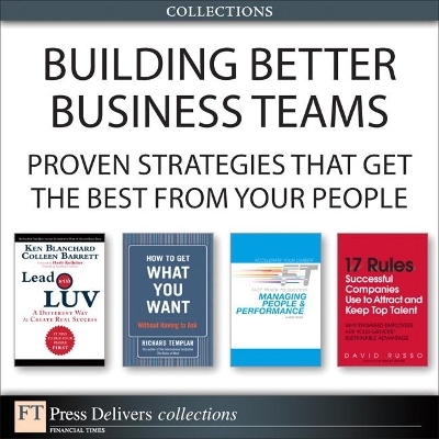 Building Better Business Teams - Colleen Barrett, Ken Blanchard, David Russo, David Ross, Richard Templar