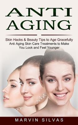 Anti Aging - Marvin Silvas