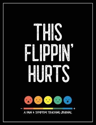 This Flippin' Hurts - Wellness Warrior Press