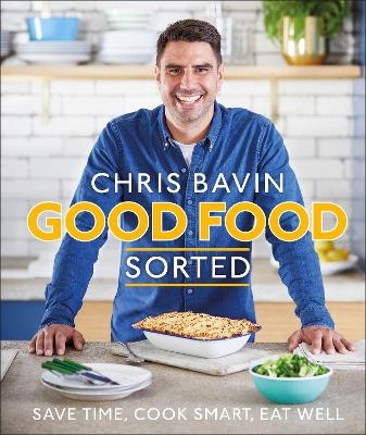 Good Food, Sorted - Chris Bavin