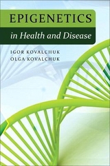 Epigenetics in Health and Disease (Paperback) - Kovalchuk, Igor; Kovalchuk, Olga