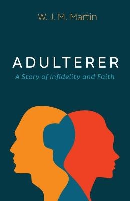 Adulterer - W J M Martin