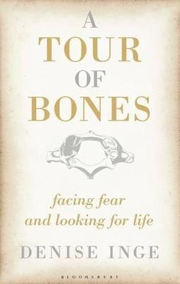 A Tour of Bones - Denise Inge