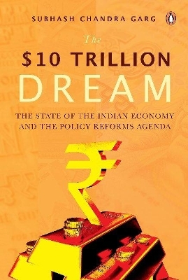 The $Ten Trillion Dream - Subhash Chandra Garg