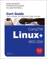 CompTIA Linux+ XK0-004 Cert Guide - Brunson, Ross; Rothwell, William