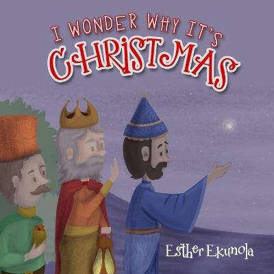 I Wonder Why It's Christmas - Esther Ekunola