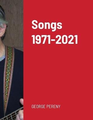 Songs 1971-2021 - George Pereny