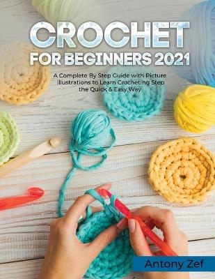 Crochet for Beginners 2021 -  Antony Zef